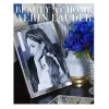 Marie Dumas Aerin Lauder : Beauty at Home Coffee Table Book