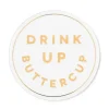 Marie Dumas Drink Up Buttercup Coaster