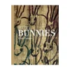 Marie Dumas Hunt Slonem Bitty Bunnies Book