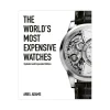 Marie Dumas The World's Most Expensive Watches Book