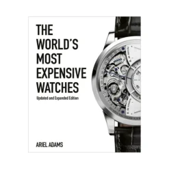 Marie Dumas The World's Most Expensive Watches Book