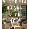Marie Dumas Victoria Hagan: Live Now Coffee Table Book